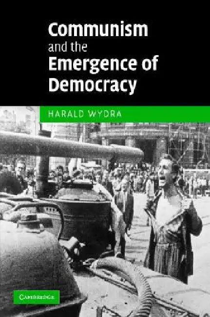 Communism and the Emergence of Democracy (English, Harald Wydra)