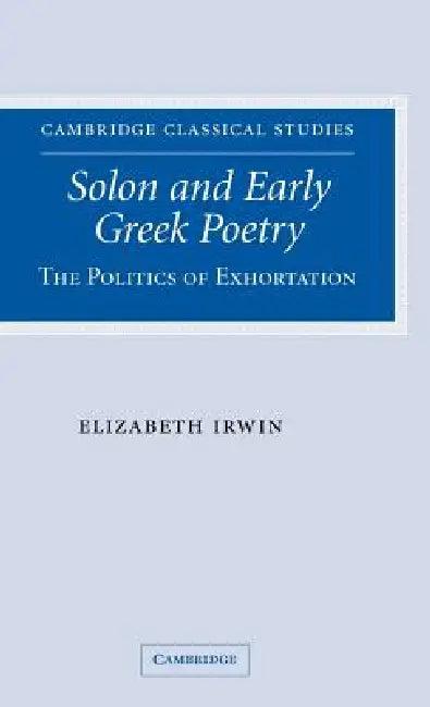 Solon and Early Greek Poetry (English, Elizabeth Irwin)