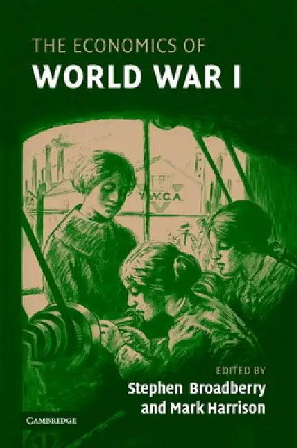 The Economics of World War I (English, Stephen Broadberry | Mark Harrison)