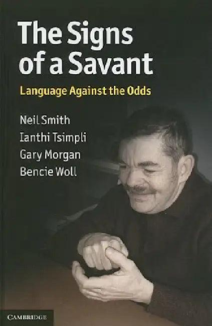 The Signs of a Savant (English, Neil Smith | Ianthi Tsimpli | Gary Morgan)