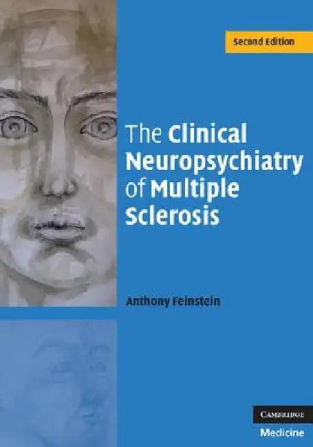 The Clinical Neuropsychiatry of Multiple Sclerosis (English, Anthony Feinstein)