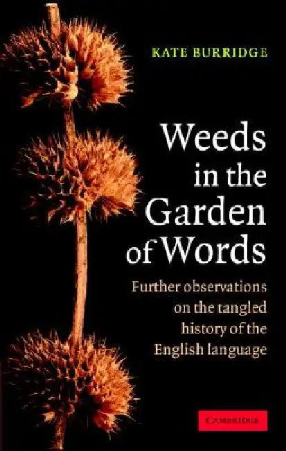 Weeds in the Garden of Words (English, Kate Burridge)