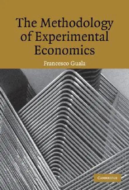 The Methodology of Experimental Economics (English, Francesco Guala)
