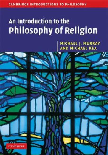 An Introduction to the Philosophy of Religion (English, Michael J. Murray | Michael C. Rea)