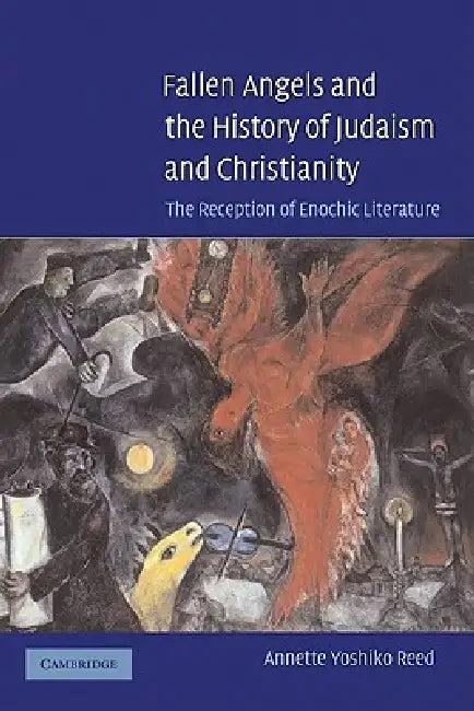 Fallen Angels and the History of Judaism and Christianity (English, Annette Yoshiko Reed)