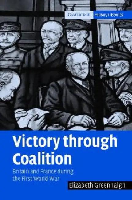 Victory through Coalition (English, Elizabeth Greenhalgh)