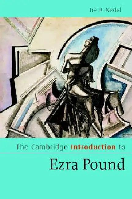 The Cambridge Introduction to Ezra Pound (English, Ira B. Nadel)