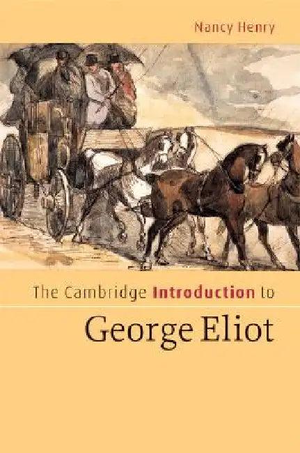 The Cambridge Introduction to George Eliot (English, Nancy Henry)