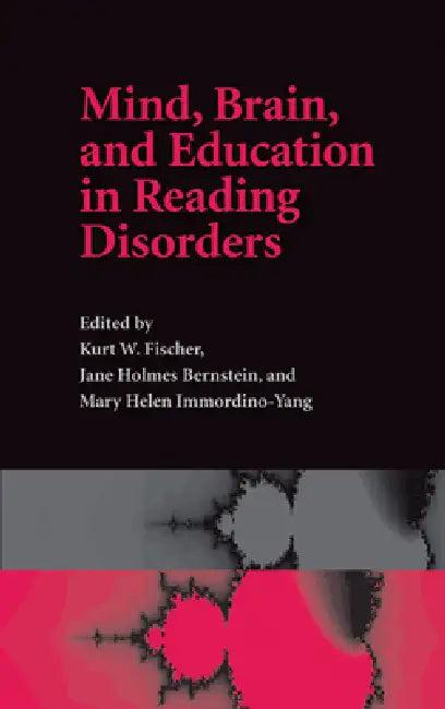 Mind, Brain and Education in Reading Disorders (English, Kurt W. Fischer | Jane Holmes Bernstein | Mary Helen Immordino-Yang)