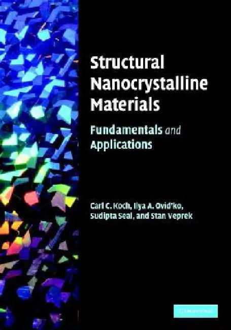 Structural Nanocrystalline Materials (English, Carl C. Koch | Ilya A. Ovid'ko | Sudipta Seal)
