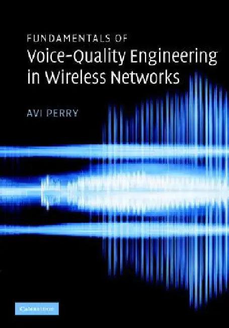Fundamentals of Voice-Quality Engineering in Wireless Networks (English, Avi Perry)
