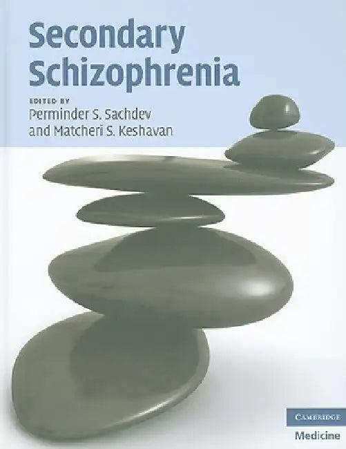 Secondary Schizophrenia (English, Perminder S. Sachdev | Matcheri S. Keshavan)