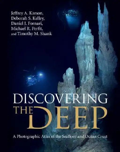 Discovering the Deep (English, Jeffrey A. Karson | Deborah S. Kelley | Daniel J. Fornari)