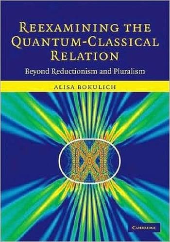 Reexamining the Quantum-Classical Relation (English, Alisa Bokulich)