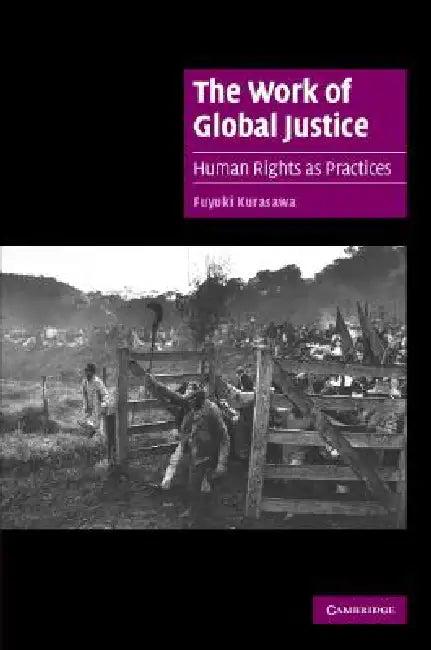 The Work of Global Justice (English, Fuyuki Kurasawa)