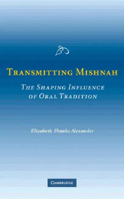 Transmitting Mishnah (English, Elizabeth Shanks Alexander)