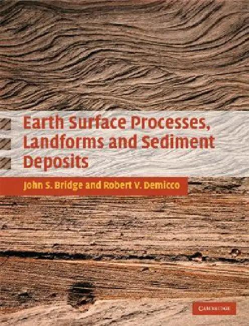 Earth Surface Processes, Landforms and Sediment Deposits (English, John Bridge | Robert Demicco)