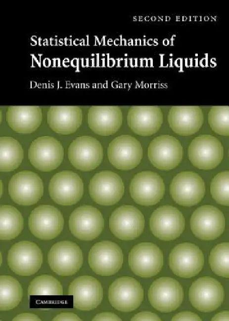 Statistical Mechanics of Nonequilibrium Liquids (English, Denis J. Evans | Gary Morriss)