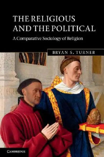 The Religious and the Political (English, Bryan S. Turner)