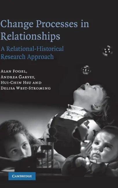 Change Processes in Relationships (English, Alan Fogel | Andrea Garvey | Hui-Chin Hsu)