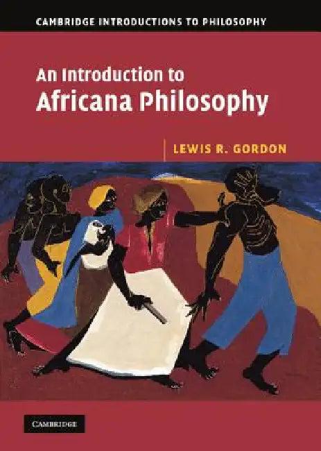 An Introduction to Africana Philosophy (English, Lewis R. Gordon)