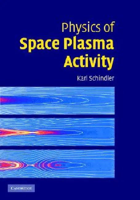 Physics of Space Plasma Activity (English, Karl Schindler)