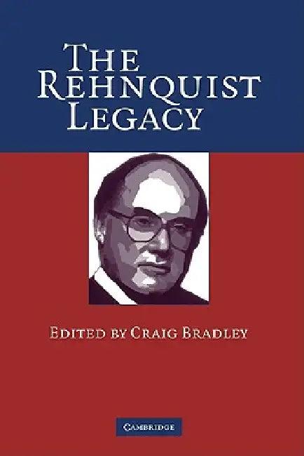 The Rehnquist Legacy (English, Craig Bradley)