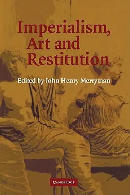 Imperialism, Art and Restitution (English, John Henry Merryman)