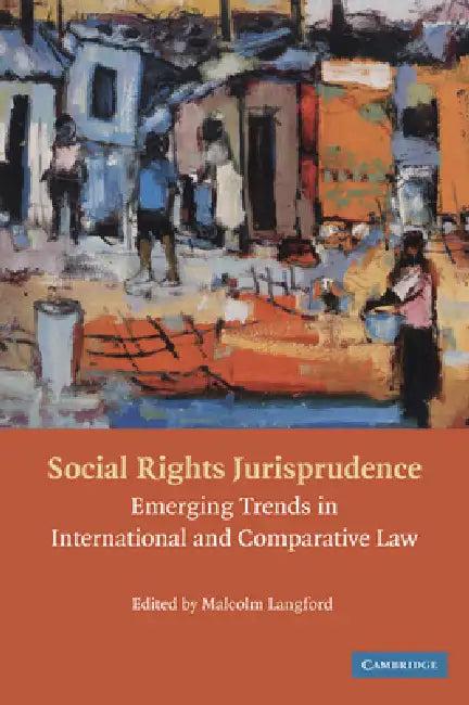 Social Rights Jurisprudence (English, Malcolm Langford)