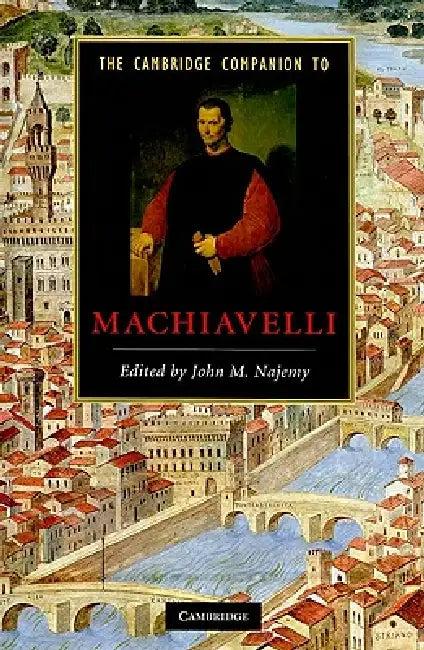 The Cambridge Companion to Machiavelli (English, John M. Najemy)