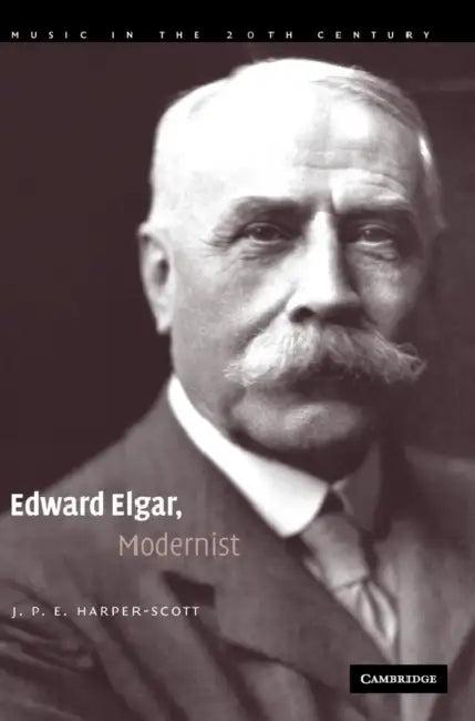 Edward Elgar, Modernist (English, J. P. E. Harper-Scott)