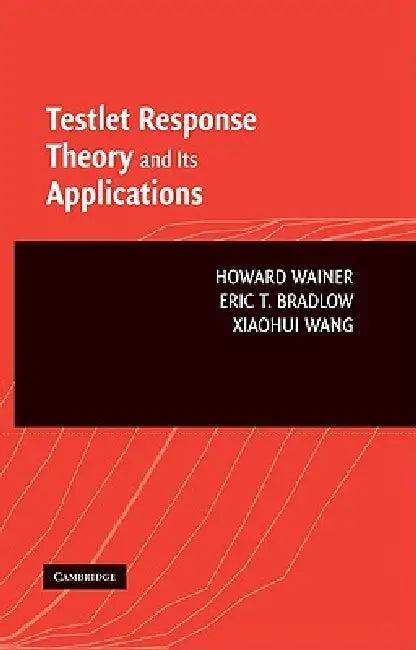 Testlet Theory Applications (English, Howard Wainer | Eric T. Bradlow | Xiaohui Wang)