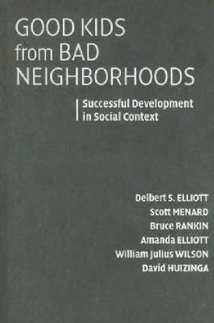 Good Kids from Bad Neighborhoods (English, Delbert S. Elliott | Scott Menard | Bruce Rankin)