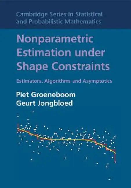 Nonparametric Estimation under Shape Constraints (English, Piet Groeneboom | Geurt Jongbloed)