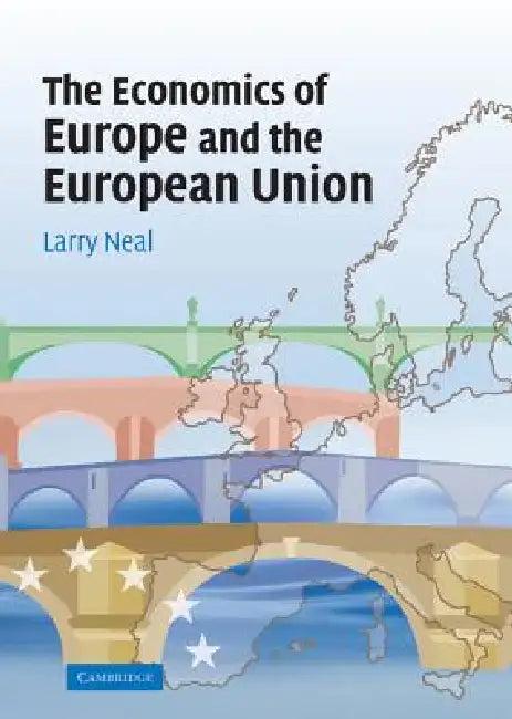 The Economics of Europe and the European Union (English, Larry Neal)