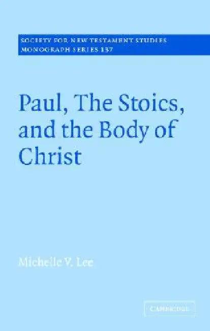 Paul, the Stoics, and the Body of Christ (English, Michelle V. Lee)