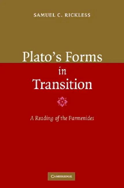 Plato's Forms in Transition (English, Samuel C. Rickless)