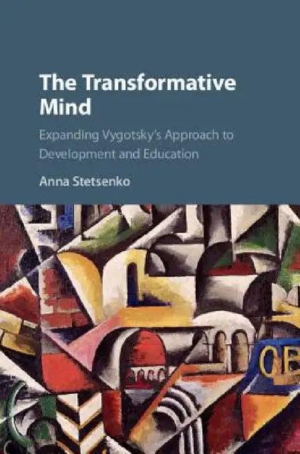 The Transformative Mind (English, Anna Stetsenko)