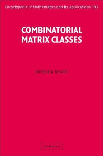 Combinatorial Matrix Classes (English, Richard A. Brualdi)