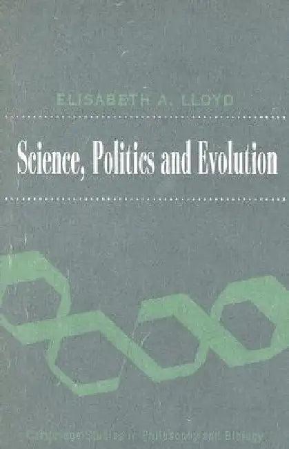 Science, Politics, and Evolution (English, Elisabeth A. Lloyd)