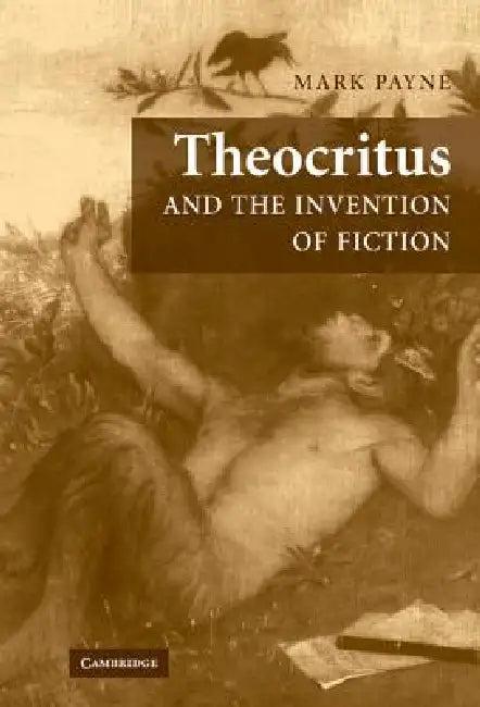 Theocritus and the Invention of Fiction (English, Mark Payne)
