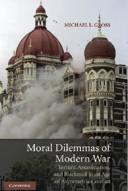 Moral Dilemmas of Modern War (English, Michael L. Gross)