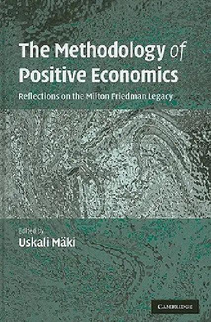 The Methodology of Positive Economics (English, Uskali Mäki)