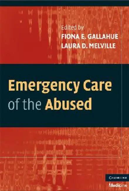 Emergency Care of the Abused (English, Fiona E. Gallahue | Laura D. Melville)