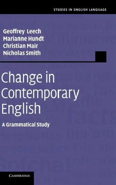 Change in Contemporary English (English, Geoffrey Leech | Marianne Hundt | Christian Mair)