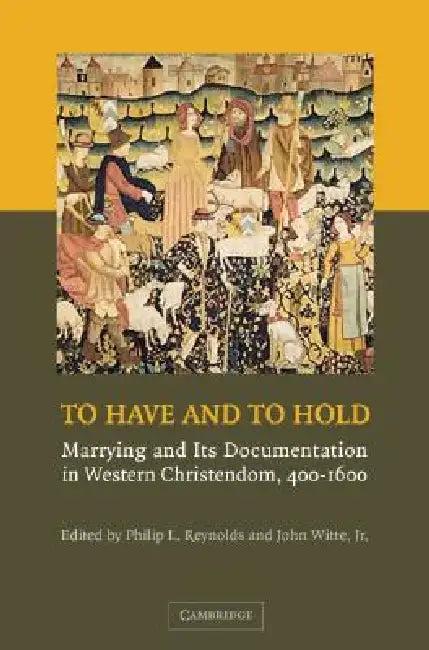 To Have and to Hold (English, Philip L. Reynolds | John Witte)