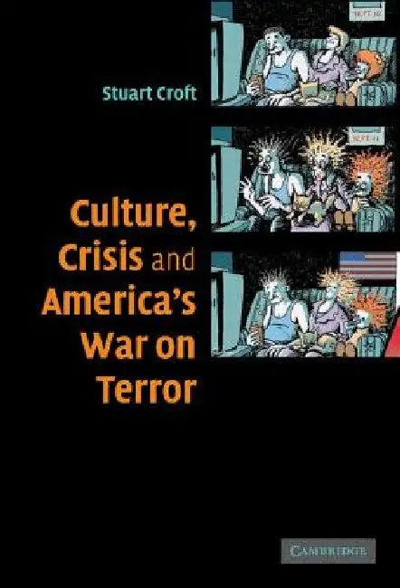 Culture, Crisis and America's War on Terror (English, Stuart Croft)
