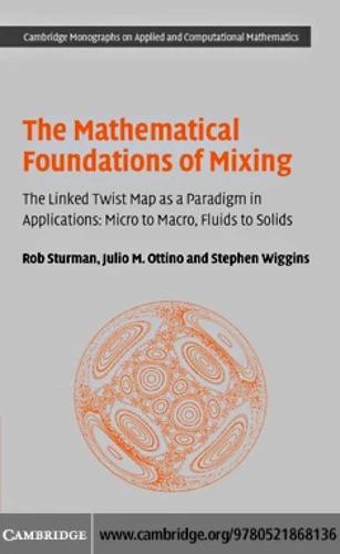 The Mathematical Foundations of Mixing (English, Rob Sturman | Julio M. Ottino | Stephen Wiggins)