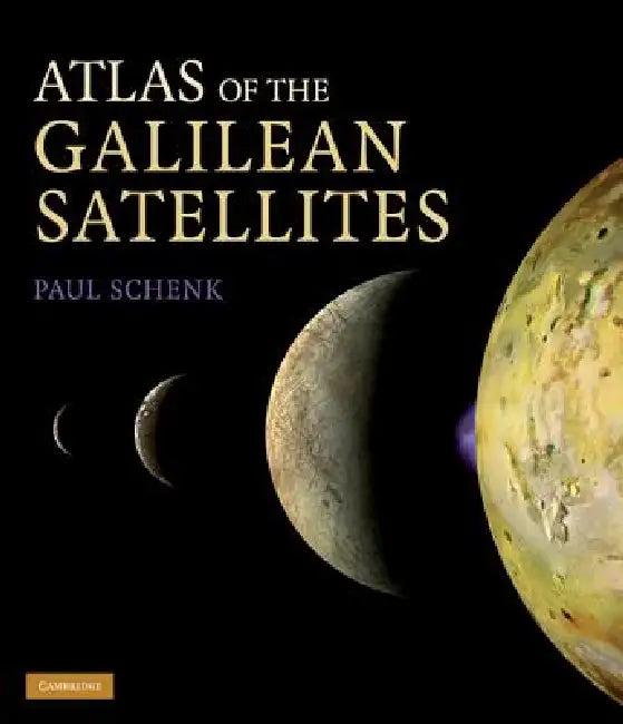 Atlas of the Galilean Satellites (English, Paul Schenk)