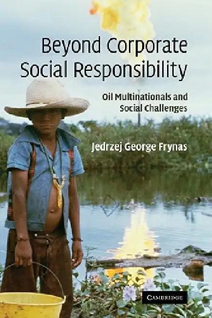 Beyond Corporate Social Responsibility (English, Jedrzej George Frynas)